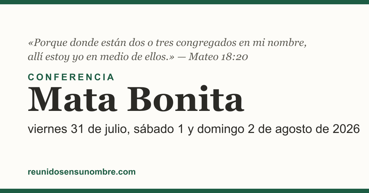 Tarjeta del evento: Conferencia en Mata Bonita, viernes 31 de julio, sábado 1 y domingo 2 de agosto de 2026
