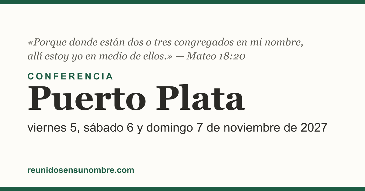 Tarjeta del evento: Conferencia en Puerto Plata, viernes 5, sábado 6 y domingo 7 de noviembre de 2027