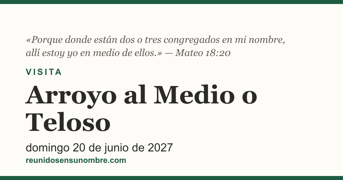 Tarjeta del evento: Visita en Arroyo al Medio o Teloso, domingo 20 de junio de 2027