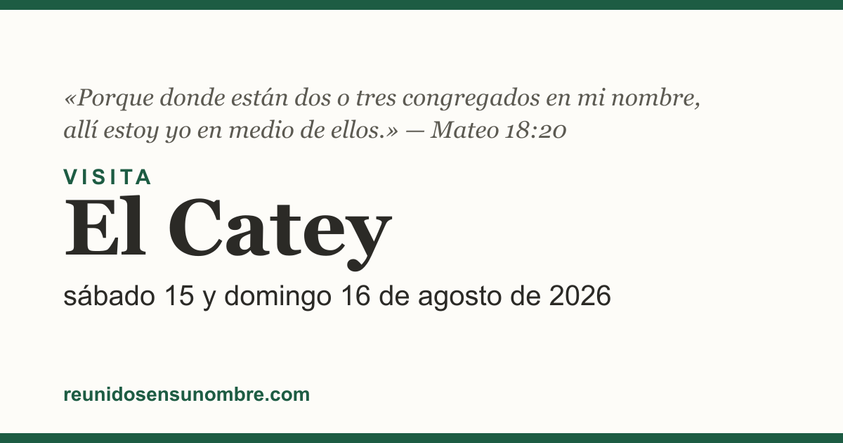 Tarjeta del evento: Visita en El Catey, sábado 15 y domingo 16 de agosto de 2026